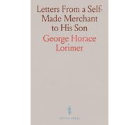 Letters From a Self-Made Merchant to His Son: John Graham's Chicago Pork Trade Advice