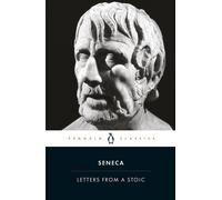 Letters from a Stoic: Epistulae Morales Ad Lucilium by Lucius Annaeus Seneca (En