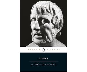 Letters from a Stoic: Epistulae Morales Ad Lucilium by Lucius Annaeus Seneca (En