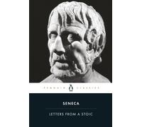 Letters from a Stoic: Epistulae Morales Ad Lucilium (Penguin Classics)