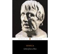 Letters from a Stoic: Epistulae Morales Ad Lucilium (Penguin Classics)