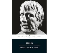 Letters from a Stoic: Epistulae Morales Ad Lucilium (Penguin Classics)