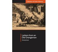 Letters from an Old Orangeman (Classics of Irish History)