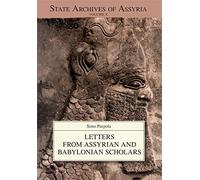 Letters from Assyrian and Babylonian Scholars: 10 (State Archives of Assyria)