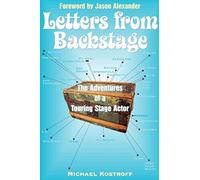 Letters from Backstage: The Adventures of a Touring Stage Actor