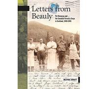 Letters from Beauly: Pat Hennessy and the Canadian Forestry Corps in Scotland, 1940-1945: 23 (New Brunswick Military Heritage Series)
