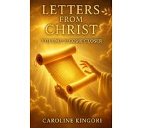 Letters from Christ: Volume 2: Come Closer