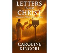 Letters from Christ: Volume 3: When You’re in Pain