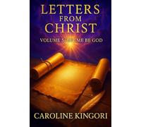 Letters from Christ: Volume 5: Let Me Be God