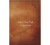 Letters From Dad: A Legacy Journal