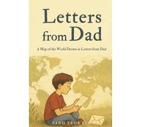 Letters from Dad: A Map of the World Drawn in Letters from Dad