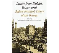 Letters from Dublin, Easter 1916: The Diary of Alfred Fannin (History)
