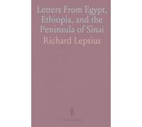 Letters From Egypt, Ethiopia, and the Peninsula of Sinai