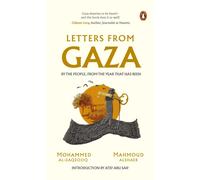 Letters from Gaza : A Collection by the people; unveiling their stories and emotions from the year that has been.