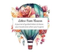 Letters From Heaven; I'm dead letters to loved ones: Im dead end of life journal of letters to your loved ones