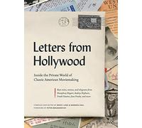 Letters from Hollywood: Inside the Private World of Classic American Moviemaking