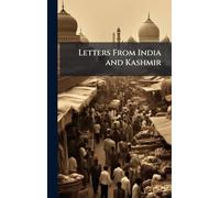 Letters From India and Kashmir