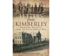 Letters from Kimberley: Eyewitness Accounts from the South African War
