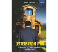 Letters from Lynn: A Journey of Faith, Laughter, and Survival (Volume 1)