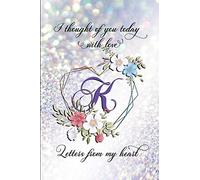 Letters From My Heart - K: 6x9 Blank 100 Lined College-Ruled Journal Notebook For Writing Letters To Your Lost Loved One. Includes Comforting Quotes Every 10 Pages