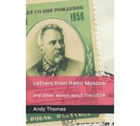Letters from Radio Moscow: and other essays about the USSR