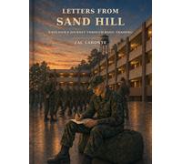 Letters from Sand Hill: A Soldier’s Journey Through Basic Training
