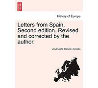 Letters from Spain. Second Edition. Revised and Corrected by the Author.Vol.II