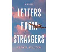 Letters from Strangers: A Novel