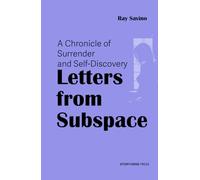 Letters from Subspace: A Chronicle of Surrender and Self-Discovery