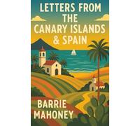 Letters from the Canary Islands and Spain: 10 (Letters from the Atlantic)