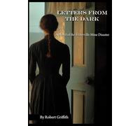 Letters From the Dark: A Novel of the Fraterville Mine Disaster (The Coal Creek Valley Trilogy)