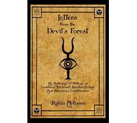 Letters from the Devil's Forest: An Anthology of Writings on Traditional Witchcraft, Spiritual Ecology and Provenance Traditionalism