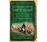 Letters from the Empire: A Soldier's Account of the Boer War and the Abor Campaign in India (Spellmount Military Memoirs)
