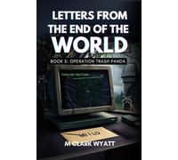 Letters From the End of the World: Book 3: Operation Trash Panda