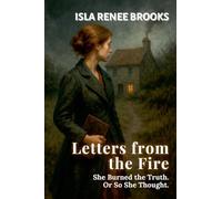 Letters from the Fire: She Burned the Truth. Or So She Thought.: 3 (Shadows of Yesterday: Twists from the Past)