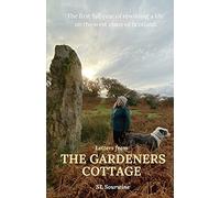 Letters from The Gardeners Cottage: The first full year of rewilding a life on the west coast of Scotland.