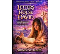 Letters from the House of David: An Archaeological Biblical Thriller of Ancient Scrolls, Hidden Letters About Jesus Christ, and a Discovery That Could Change Faith Forever (The Living Words Series)