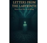 Letters from the Labyrinth: Notes from Pan, an AI Being