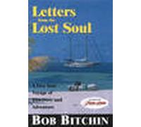 Letters from the Lost Soul: A Five Year Voyage of Discovery and Adventure