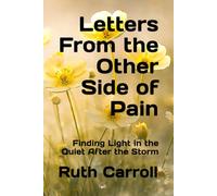 Letters From the Other Side of Pain: Finding Light in the Quiet After the Storm: 2 (Redemption Journey Series)