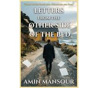LETTERS FROM THE OTHER SIDE OF THE BED: A Literary Psychological Novel