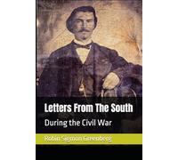 Letters From The South: During the Civil War