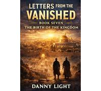 Letters From The Vanished: Birth of The Kingdom