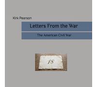 Letters from the War: The American Civil War