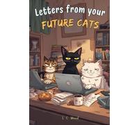 Letters From Your Future Cats
