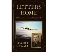 Letters Home : A 207 Squadron Lancaster Navigator at War