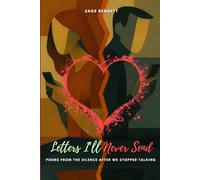 Letters I’ll Never Send: Poems from the Silence After We Stopped Talking