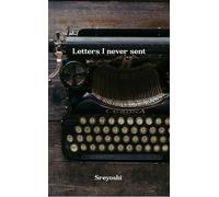 Letters I never sent Love. And other accidents.