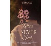 Letters I Never Sent: Unsent Love Letters