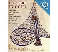 Letters in Gold: Ottoman Calligraphy from the Sakp Sabanc Collection, Istanbul